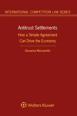 Trösztellenes egyezségek: Hogyan mozgathatja egy egyszerű megállapodás a gazdaságot - Antitrust Settlements: How a Simple Agreement Can Drive the Economy