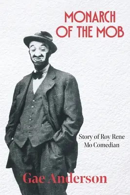 A maffia uralkodója: Roy Rene Mo komikus története - Monarch of the Mob: Story of Roy Rene Mo Comedian