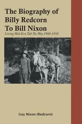 Billy Redcorn életrajza Bill Nixon (Nixon (Redcorn) Guy) Bill Nixonnak (Nixon (Redcorn) Guy) - The Biography of Billy Redcorn To Bill Nixon (Nixon (Redcorn) Guy)