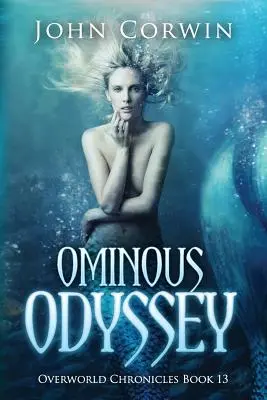 Baljós Odüsszeia: Overworld krónikák tizenharmadik könyve - Ominous Odyssey: Overworld Chronicles Book Thirteen