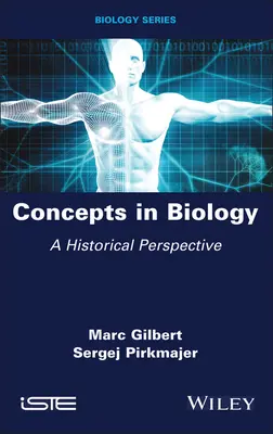 Fogalmak a biológiában: Történelmi perspektíva - Concepts in Biology: A Historical Perspective