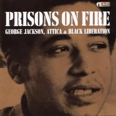 Börtönök a tűzben: Attica, George Jackson és a fekete felszabadítás - Prisons on Fire: Attica, George Jackson and Black Liberation