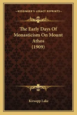 A szerzetesség korai napjai az Athosz-hegyen (1909) - The Early Days Of Monasticism On Mount Athos (1909)