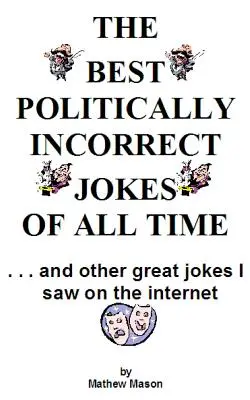 Minden idők legjobb politikailag inkorrekt viccei - The Best Politically Incorrect Jokes Of All Time