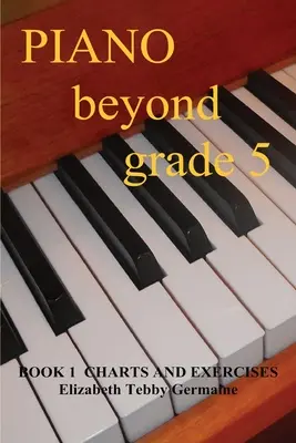 ZONGORA TÚL AZ 5. GYAKORLATON 1. KÖNYV - PIANO BEYOND GRADE 5 Book 1