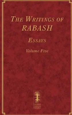 RABASH írásai - Esszék - Ötödik kötet - The Writings of RABASH - Essays - Volume Five