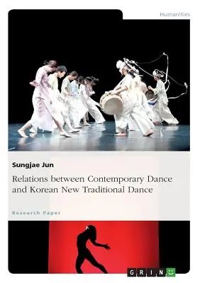 A kortárs tánc és a koreai új tradicionális tánc közötti kapcsolatok - Relations between Contemporary Dance and Korean New Traditional Dance