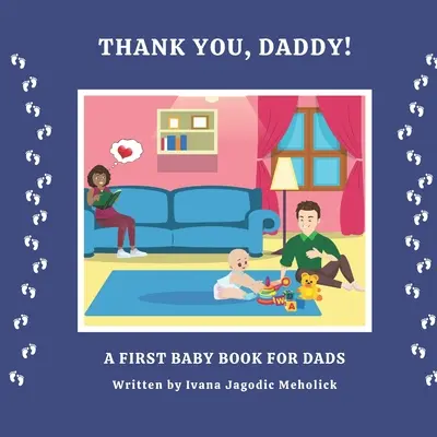 Köszönöm, apuci! Első babakönyv apukáknak - Thank you, Daddy!: A first baby book for dads