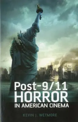 A 9/11 utáni horror az amerikai filmművészetben - Post-9/11 Horror in American Cinema