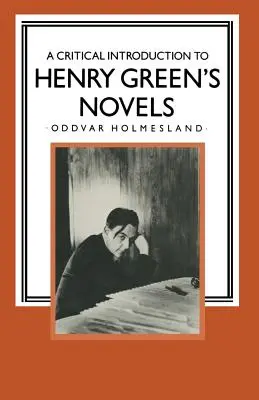 Kritikai bevezetés Henry Green regényeibe: The Living Vision - A Critical Introduction to Henry Green's Novels: The Living Vision