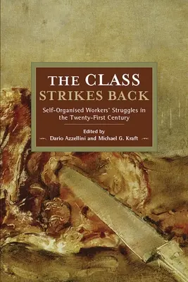 Třída vrací úder: Sebeorganizované boje dělníků v jednadvacátém století - The Class Strikes Back: Self-Organised Workers' Struggles in the Twenty-First Century