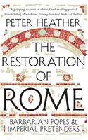 Róma helyreállítása: Barbár pápák és császári trónkövetelők - The Restoration of Rome: Barbarian Popes & Imperial Pretenders