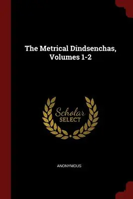 Metrické dindsenchy, svazky 1-2 - The Metrical Dindsenchas, Volumes 1-2