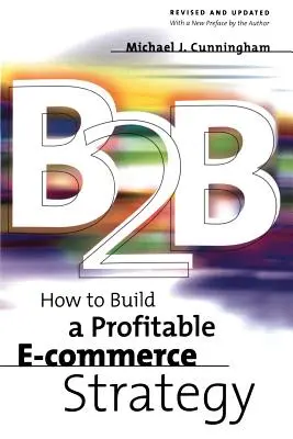 B2B: Hogyan építsünk fel nyereséges e-kereskedelmi stratégiát? - B2B: How to Build a Profitable E Commerce Strategy