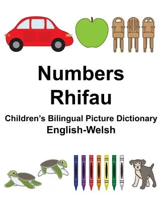 Angol-walesi Numbers/Rhifau Gyermek kétnyelvű képszótár - English-Welsh Numbers/Rhifau Children's Bilingual Picture Dictionary