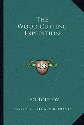 A favágó expedíció - The Wood Cutting Expedition