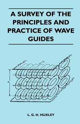 A hullámvezetés elveinek és gyakorlatának áttekintése - A Survey Of The Principles And Practice Of Wave Guides