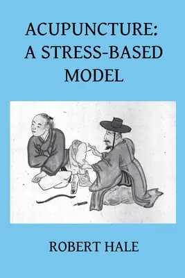 Akupunktúra: A stressz-alapú modell - Acupuncture: A Stress-Based Model