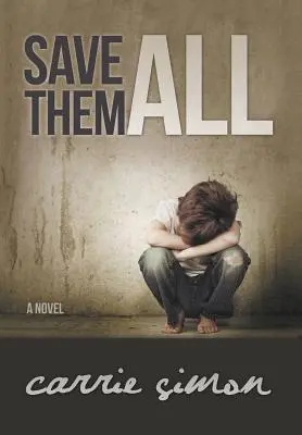 Save Them All (Egy regény) - Save Them All (A Novel)