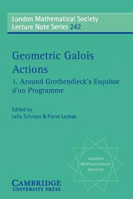 Geometriai Galois-akciók: Grothendieck Esquisse D'Un Programme című műve körül - Geometric Galois Actions: Around Grothendieck's Esquisse D'Un Programme