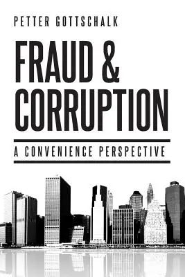 Csalás és korrupció: A kényelmi szempontok szemlélete - Fraud and Corruption: A Convenience Perspective