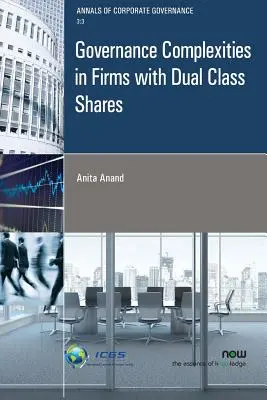 Kettős osztályú részvényekkel rendelkező cégek irányításának bonyolultsága - Governance Complexities in Firms with Dual Class Shares