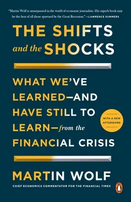 Az eltolódások és a megrázkódtatások: Mit tanultunk - és mit kell még tanulnunk - a pénzügyi válságból - The Shifts and the Shocks: What We've Learned--And Have Still to Learn--From the Financial Crisis