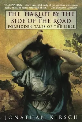 A szajha az út szélén: Tiltott történetek a Bibliából - The Harlot by the Side of the Road: Forbidden Tales of the Bible