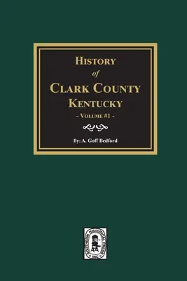 Clark megye története, Kentucky. (1. kötet): Land of Our Fathers (Apáink földje) - History of Clark County, Kentucky. (Volume #1): Land of Our Fathers