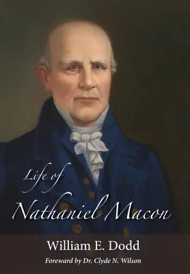 Nathaniel Macon élete - Life of Nathaniel Macon