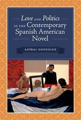 Szerelem és politika a kortárs spanyol-amerikai regényben - Love and Politics in the Contemporary Spanish American Novel