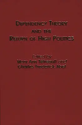 Teorie závislosti a návrat vysoké politiky - Dependency Theory and the Return of High Politics