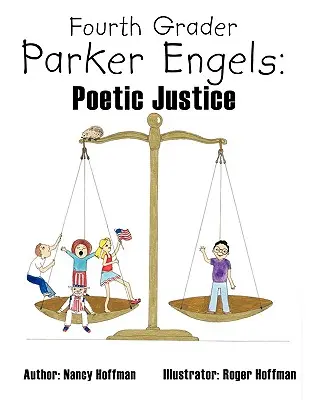 Parker Engels negyedik osztályos tanuló: Engels: Poétikus igazságszolgáltatás - Fourth Grader Parker Engels: Poetic Justice