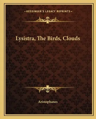 Lysistra, a Madarak, Felhők - Lysistra, the Birds, Clouds