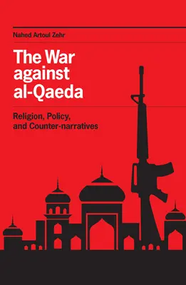 Az al-Kaida elleni háború: Vallás, politika és ellen-narratívák - The War against al-Qaeda: Religion, Policy, and Counter-narratives