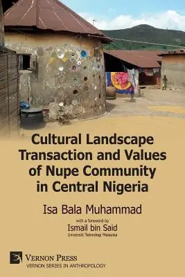 Kulturális Landscape Tranzakció és értékek Nupe Közösség Közép-Nigéria - Cultural Landscape Transaction and Values of Nupe Community in Central Nigeria