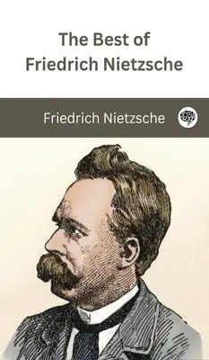 Friedrich Nietzsche legjobbjai - The Best of Friedrich Nietzsche