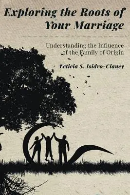 A házasságod gyökereinek feltárása: A származási család befolyásának megértése - Exploring the Roots of Your Marriage: Understanding the Influence of the Family of Origin