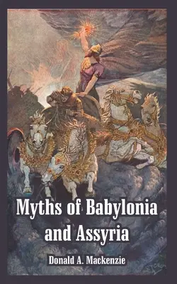 Babilónia és Asszíria mítoszai - Myths of Babylonia and Assyria