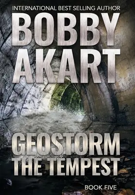 Geostorm A vihar: Egy poszt-apokaliptikus EMP túlélő thriller - Geostorm The Tempest: A Post-Apocalyptic EMP Survival Thriller