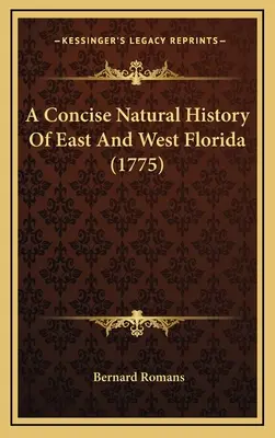 A Concise Natural History Of East And West Florida (1775)