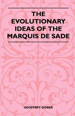 De Sade márki evolúciós eszméi - The Evolutionary Ideas Of The Marquis De Sade