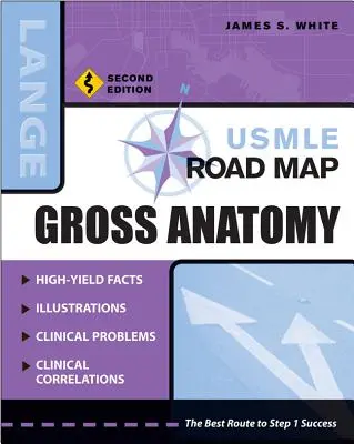 USMLE Útitérkép a durva anatómiához, második kiadás - USMLE Road Map Gross Anatomy, Second Edition