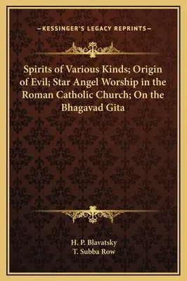 Különféle szellemek; A gonosz eredete; Csillagangyal-tisztelet a római katolikus egyházban; A Bhagavad Gítáról - Spirits of Various Kinds; Origin of Evil; Star Angel Worship in the Roman Catholic Church; On the Bhagavad Gita