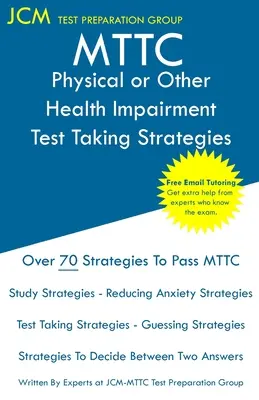 MTTC Fizikai vagy egyéb egészségkárosodás - Vizsgáztatási stratégiák - MTTC Physical or Other Health Impairment - Test Taking Strategies