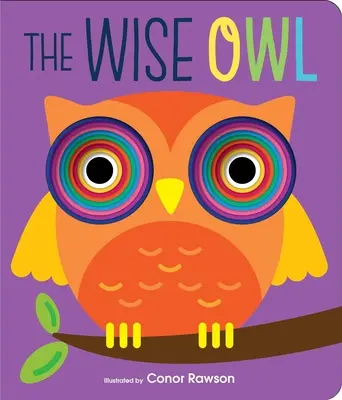 The Wise Owl: Graduating Board Book (A bölcs bagoly) - The Wise Owl: Graduating Board Book