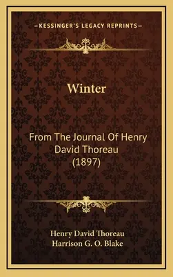 Winter: Henry David Thoreau naplójából (1897) - Winter: From The Journal Of Henry David Thoreau (1897)