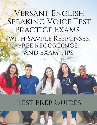 Versant English Speaking Voice teszt gyakorlóvizsgák mintafeleletekkel, ingyenes felvételekkel és vizsga tippekkel - Versant English Speaking Voice Test Practice Exams with Sample Responses, Free Recordings, and Exam Tips