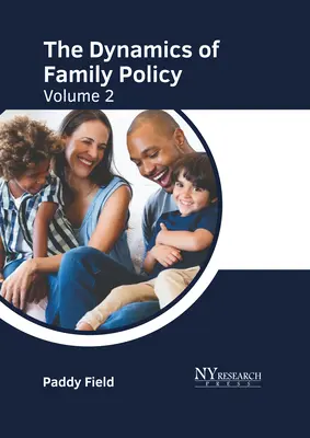 A családpolitika dinamikája: Volume 2 - The Dynamics of Family Policy: Volume 2