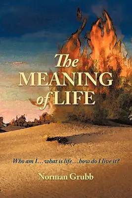 Az élet értelme: Mi az élet... Hogyan éljem meg? - The Meaning of Life: Who Am I...What Is Life...How Do I Live It?